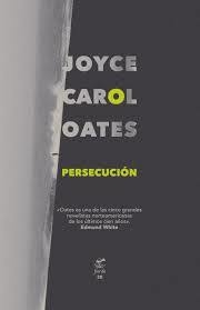 PERSECUCIÓN - Joyce Carol Oates - Fiordo editorial