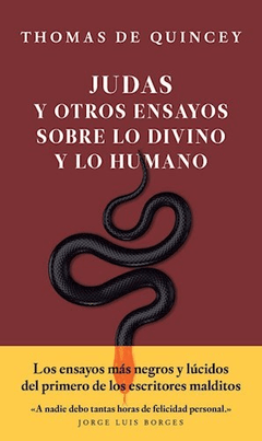 JUDAS Y OTROS ENSAYOS SOBRE LO DIVINO Y LO HUMANO - THOMAS DE QUINCEY - Jus