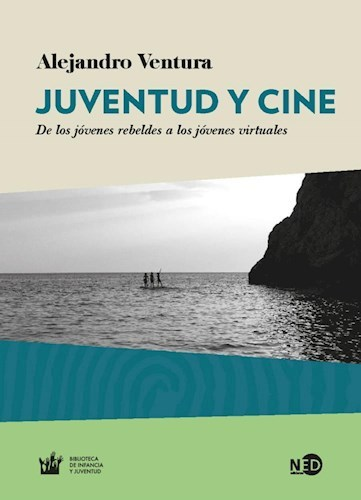 JUVENTUD Y CINE - ALEJANDRO VENTURA - NED