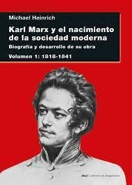 KARL MARX Y EL NACIMIENTO DE LA SOCIEDAD MODERNA VOL. I - MICHAEL HEINRICH - AKAL