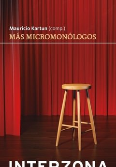 Más micromonólogos - Mauricio Kartun - Interzona