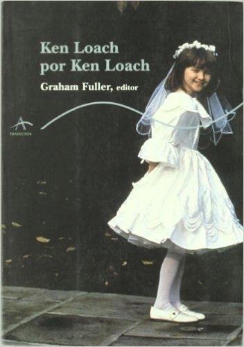 Ken Loach por Ken Loach - Graham Fuller, editor - Alba