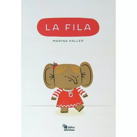 LA FILA - MARINA HALLER - LÚDICO EDICIONES