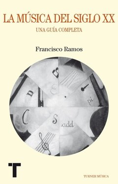 La música del siglo XX - Francisco Ramos - Turner
