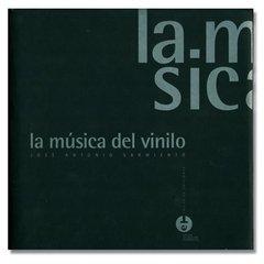 La música del vinilo - José Antonio Sarmiento