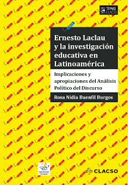 Ernesto Laclau y la investigación educativa en Latinoamerica - Rosa Nidia Buenfil Burgos - CLACSO