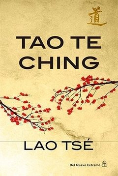 TAO TE CHING - LAO TSÉ - Del nuevo extremo
