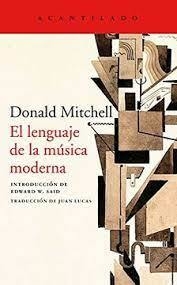 EL LENGUAJE DE LA MÚSICA MODERNA - DONALD MITCHELL - ACANTILADO