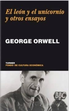 El león y el unicornio y otros ensayos - George Orwell - Turner