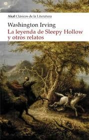 La leyenda de Sleepy Hollow y otros relatos - Washington Irving - Akal