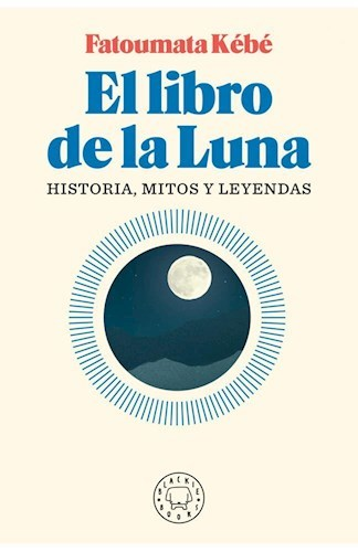 EL LIBRO DE LA LUNA - KEBE FATOUMATA - BLACKIE BOOKS