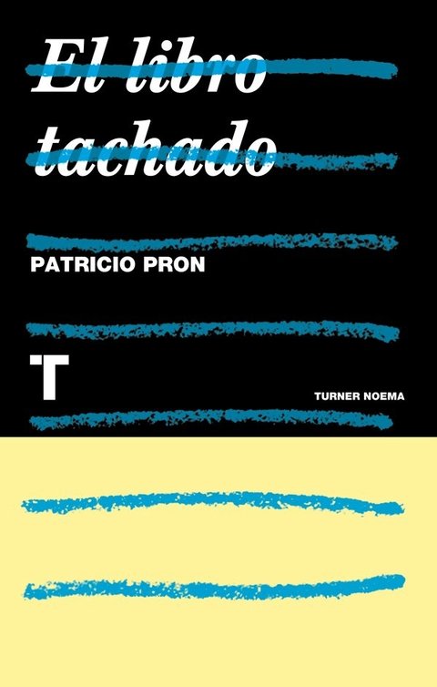 El libro tachado - Patricio Pron - Turner