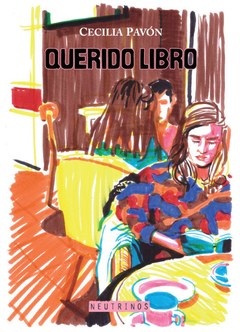 Querido libro 2DA EDICIÓN- Cecilia Pavón - Neutrinos