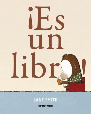 ¡Es un libro! - LANE SMITH - OCEANO TRAVESIA