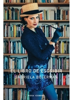 EL LIBRO DE ESCRIBIR - GABRIELA BEJERMAN - ROSA ICEBERG