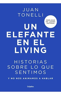 UN ELEFANTE EN EL LIVING - JUAN TONELLI - GRIJALBO