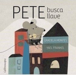 PETE BUSCA LLAVE - Graciela Montes/Yael Frankel - Calibroscopio