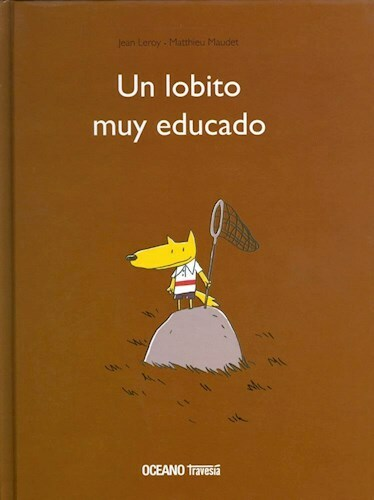 UN LOBITO MUY EDUCADO - JEAN LEROY / MATTHIEU MAUDET - OCEANO TRAVESIA