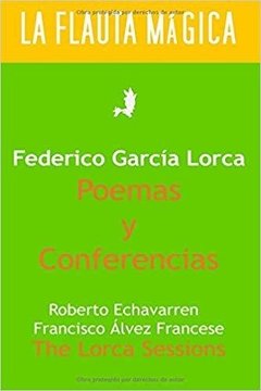 Poemas y conferencias - FEDERICO GARCIA LORCA - La Flauta Mágica