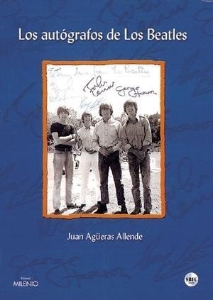 Los autógrafos de Los Beatles - Juan Agüeras - Milenio