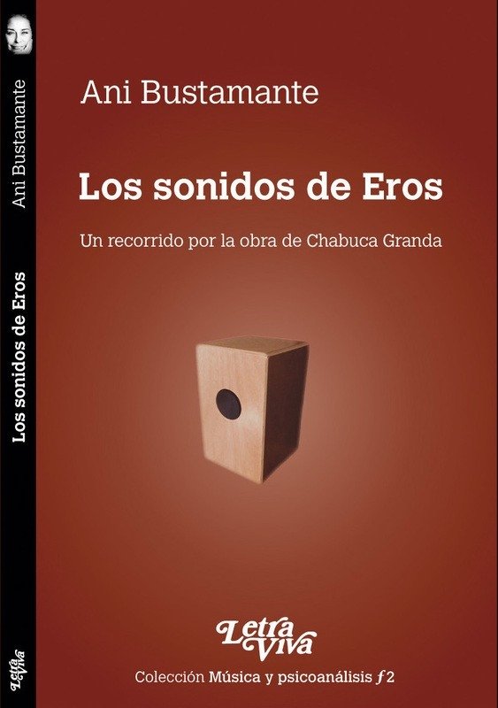 Los sonidos de Eros, un recorrido por la obra de Chabuca Granda - Ani Bustamante - Letra Viva