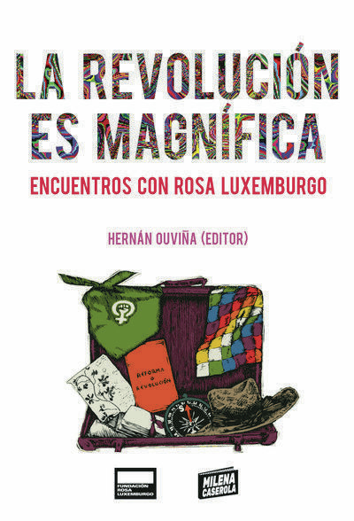 LA REVOLUCIÓN ES MAGNÍFICA - AA. VV. - MILENA CASEROLA