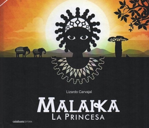 Malaika La princesa - Lizardo Carvajal - Criatura