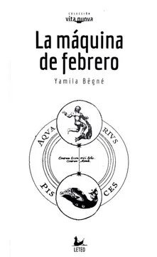 LA MAQUINA DE FEBRERO - Yamila Bêgné - Leteo