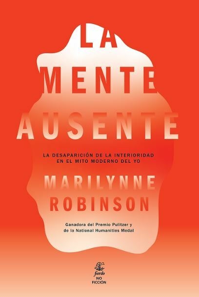 LA MENTE AUSENTE - MARYLINNE ROBINSON - FIORDO