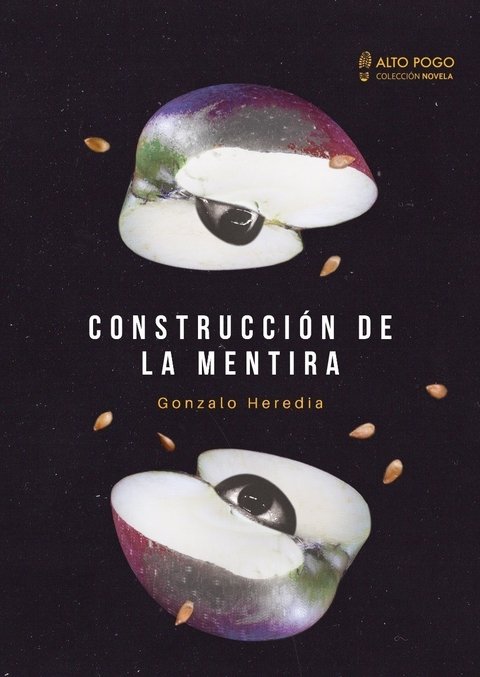 Construcción de la mentira - Gonzalo Heredia - Alto Pogo