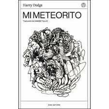 MI METEORITO - HARRY DODGE - CHAI