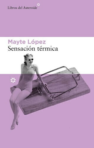 SENSACION TERMICA - MAYTE LOPEZ - ASTEROIDE