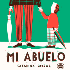 Mi abuelo - Catarina Sobral - Editorial Limonero