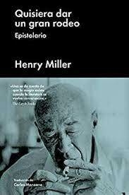 QUISIERA DAR UN GRAN RODEO - HENRY MILLER - MALPASO