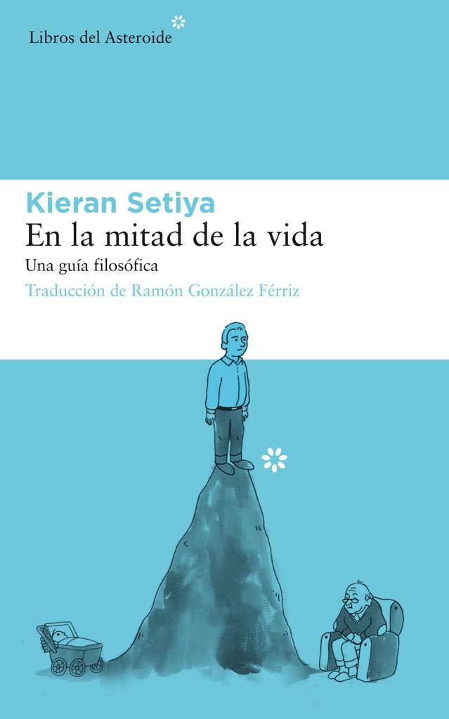 EN LA MITAD DE LA VIDA - KIERAN SETIYA - Asteroide