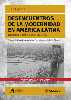 DESENCUENTROS DE LA MODERNIDAD EN AMÉRICA LATINA - JULIO RAMOS - CLACSO