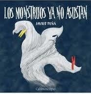 LOS MONSTRUOS YA NO ASUSTAN - Javier Peña - Calibroscopio