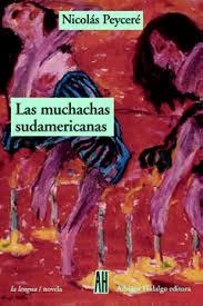 Las muchachas sudamericanas - Nicolás Peyceré - Adriana Hidalgo