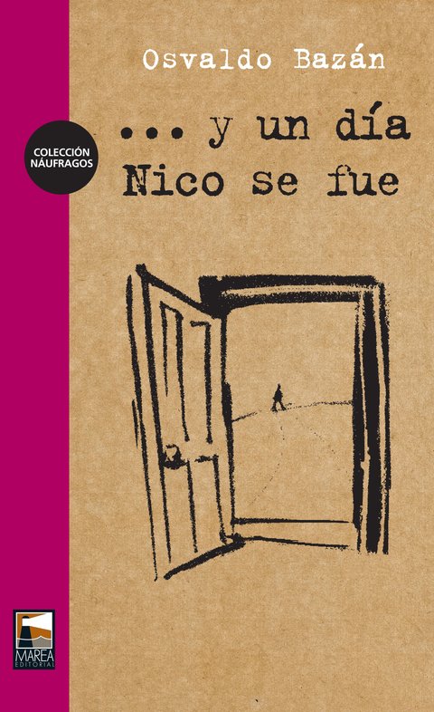 ... y un día Nico se fue (edición especial) - Osvaldo Bazán - Editorial Marea