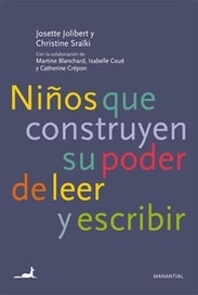 Niños que construyen su poder de leer y escribir - Josette Jolibert / Christine Sraïki - Manantial