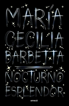 NOCTURNO ESPLENDOR - MARIA CECILIA BARBETTA - EMECÉ