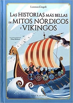 LAS HISTORIAS MAS BELLAS DE MITOS NORDICOS Y VIKINGOS - LORENZA CINGOLI - GRIBAUDO