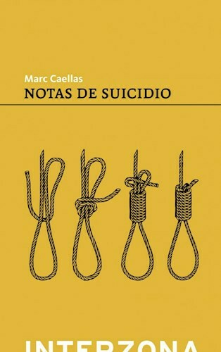 NOTAS DE SUICIDIO - MARC CAELLAS - INTERZONA