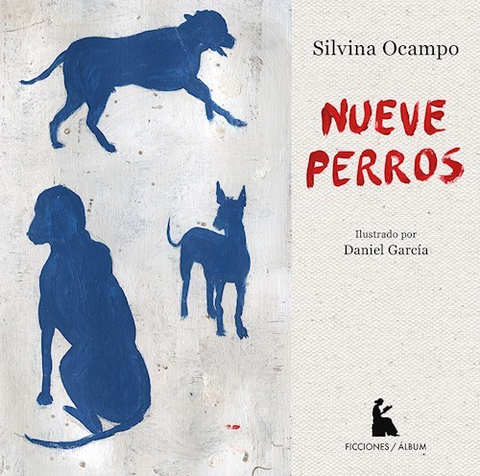 NUEVE PERROS - SILVINA OCAMPO - BEATRIZ VITERBO EDITORA