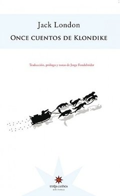 Once cuentos de Klondike - Jack London - Eterna Cadencia