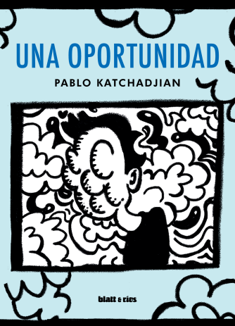 UNA OPORTUNIDAD - PABLO KATCHADJIAN - BLATT & RÍOS