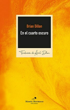 EN EL CUARTO OSCURO - BRIAN DILLON - MONTE HERMOSO