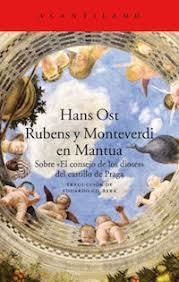 RUBENS Y MONTEVERDI EN MANTUA - Hans Ost - Acantilado