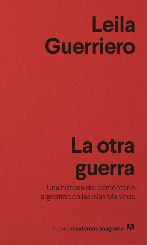 LA OTRA GUERRA - LEILA GUERRIERO - CUADERNOS ANAGRAMA