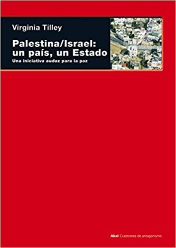 PALESTINA / ISRAEL: UN PAIS, UN ESTADO - VIRGINIA TILLEY - AKAL